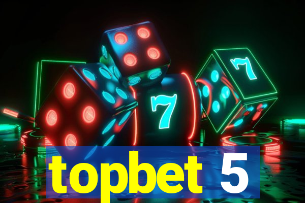 topbet 5